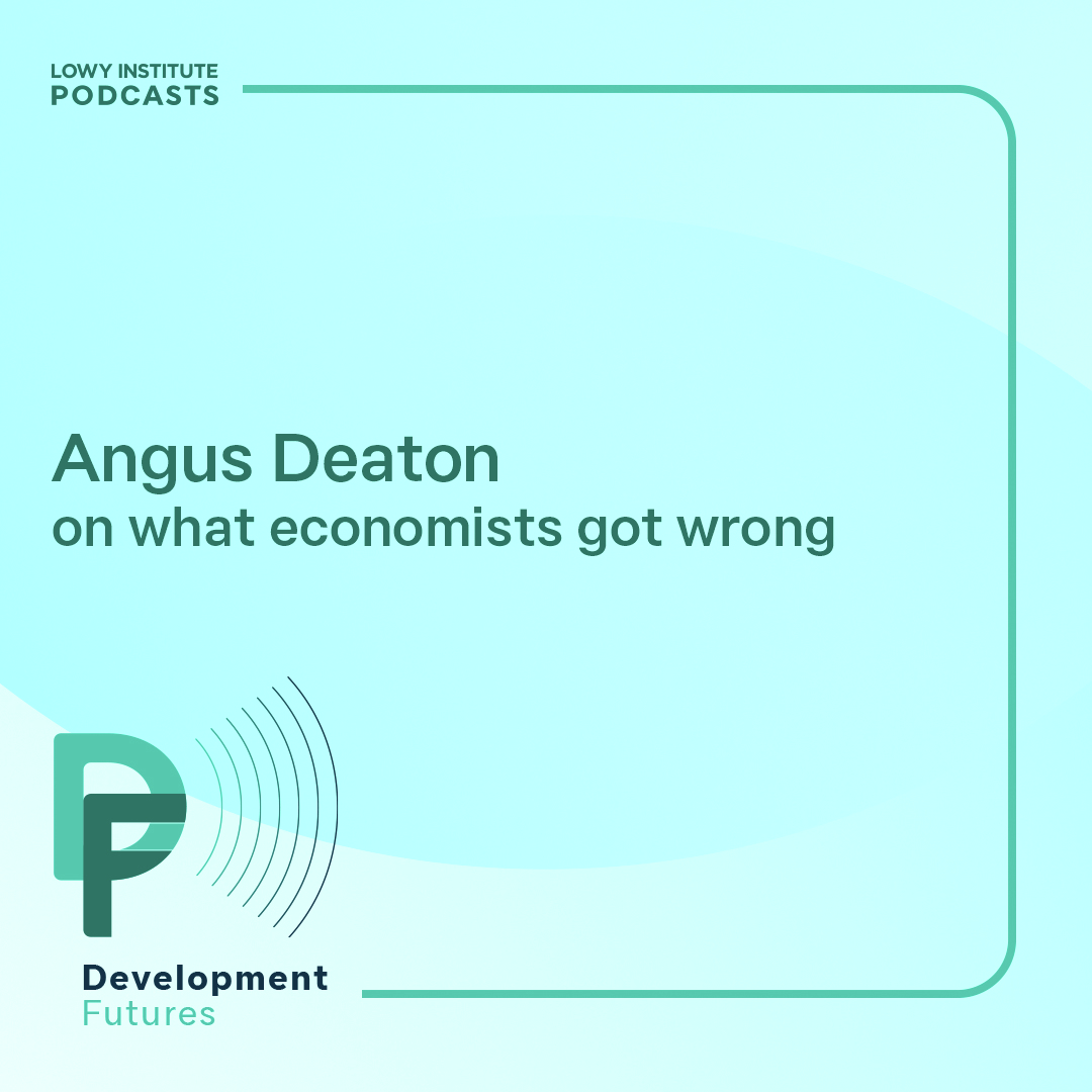 Development Futures: Angus Deaton on what economists got wrong