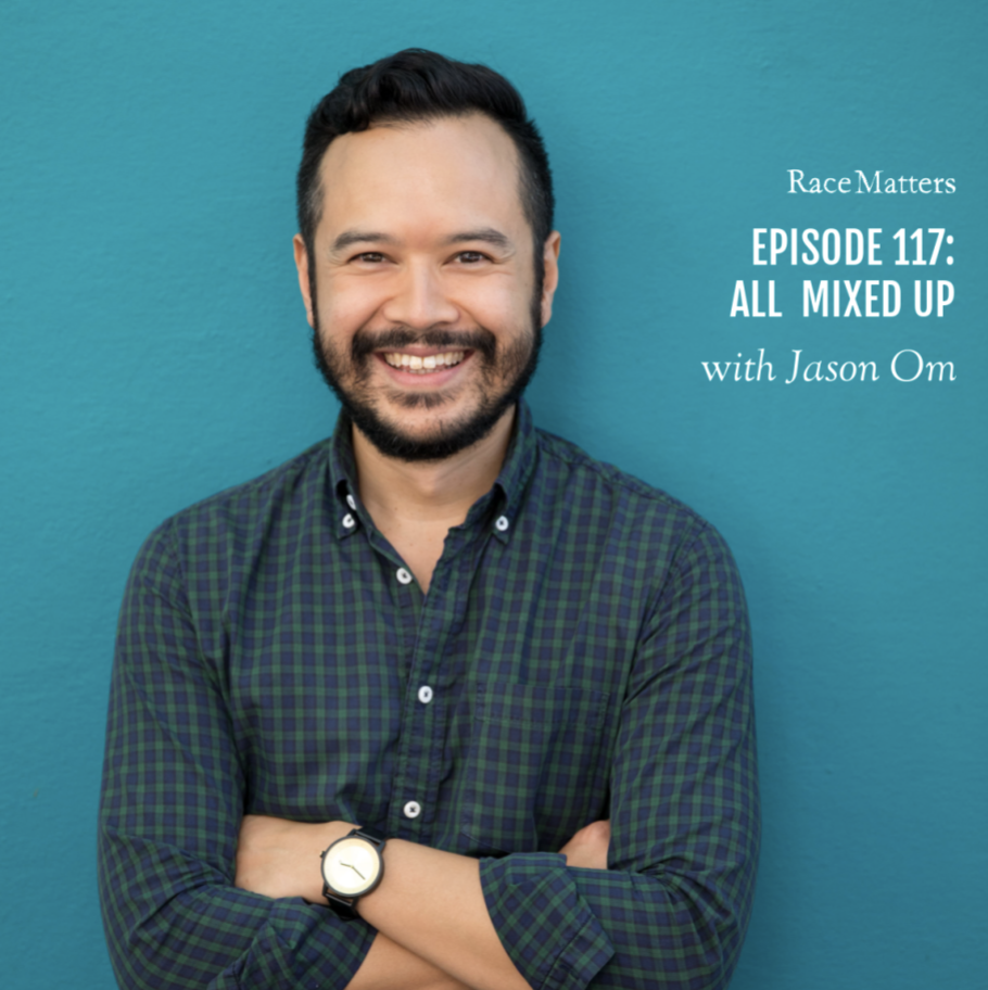 Episode 117: All Mixed Up (with Jason Om)