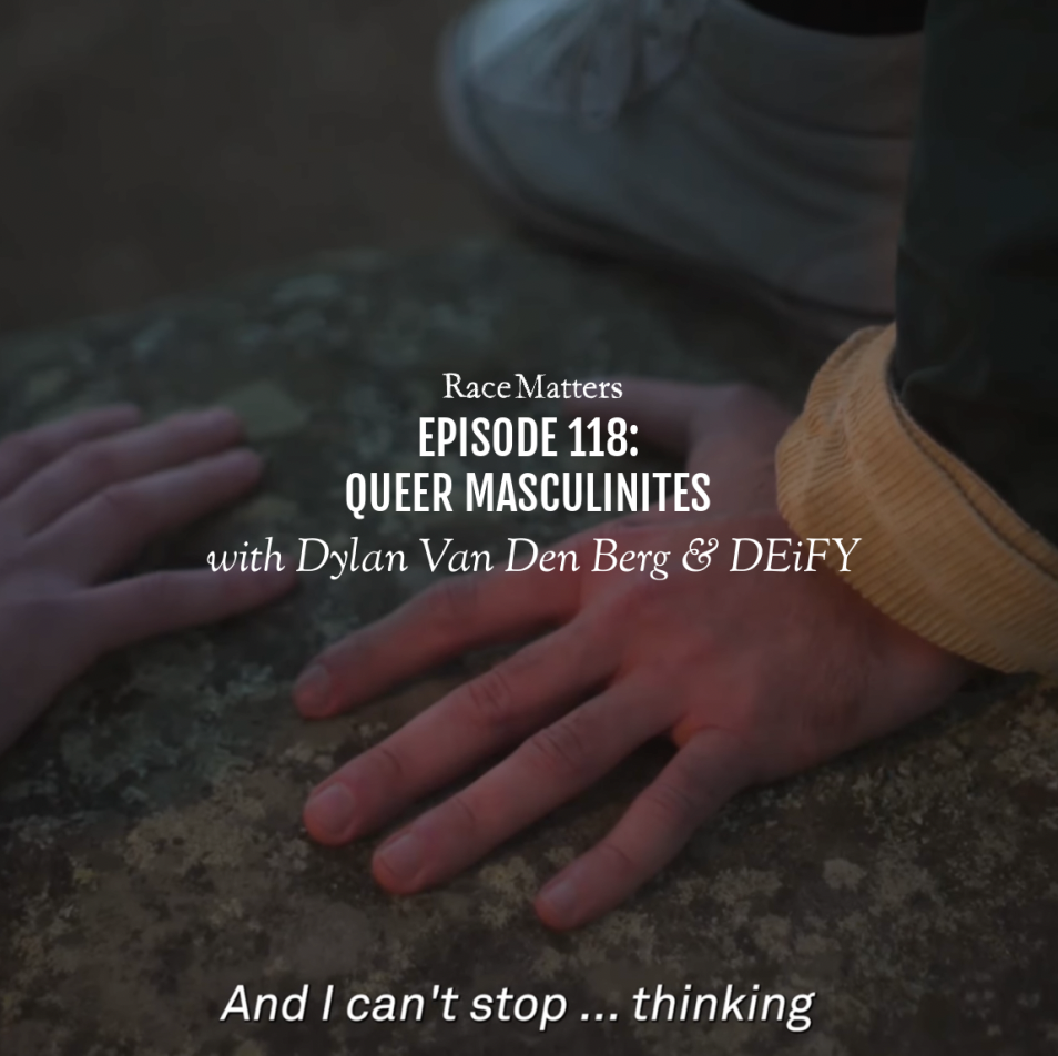 Episode 118: Queer Masculinities (with Dylan Van Den Berg and DEiFY)