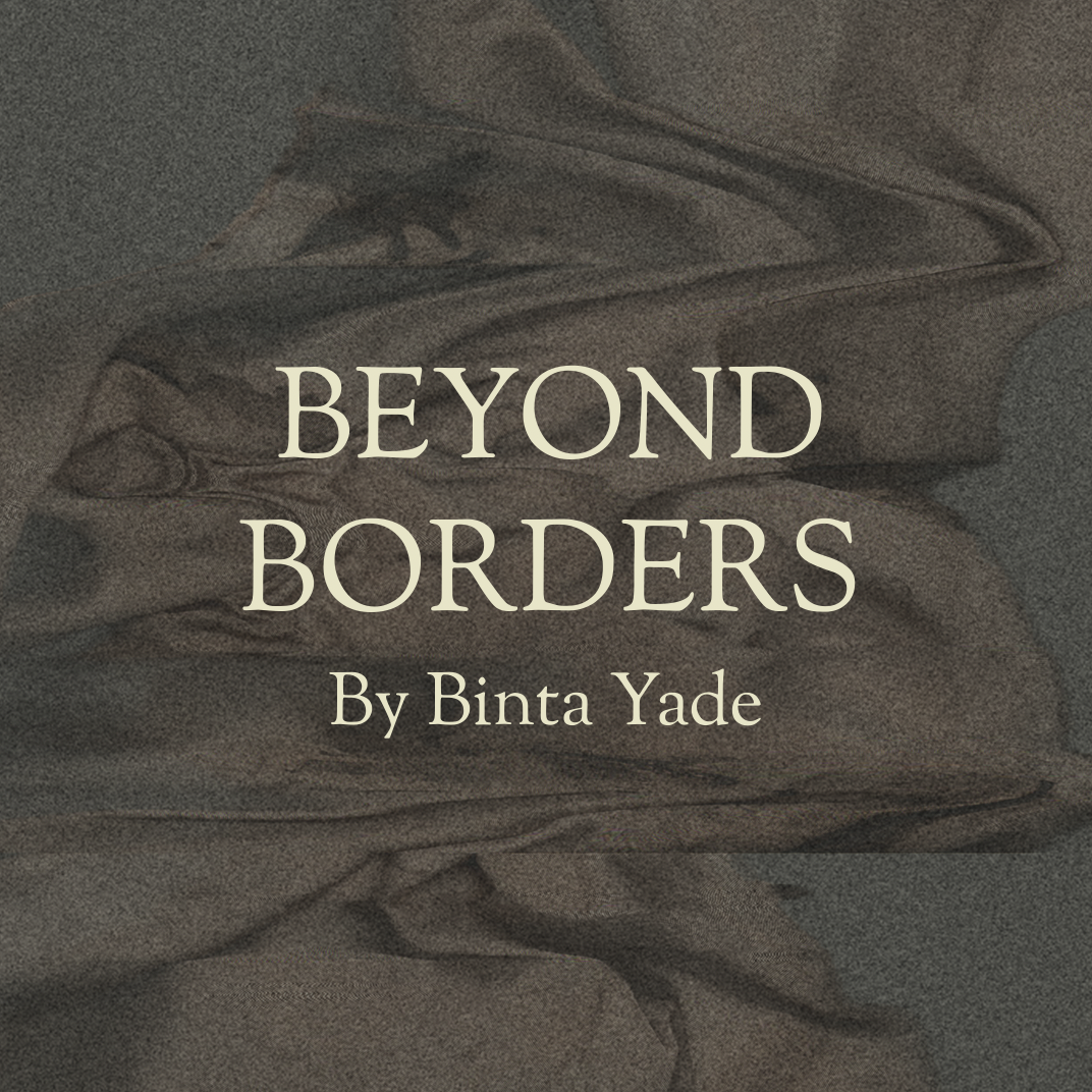 Beyond Borders Part Two: Conversations Exploring Blackness Across Borders by Binta Yade