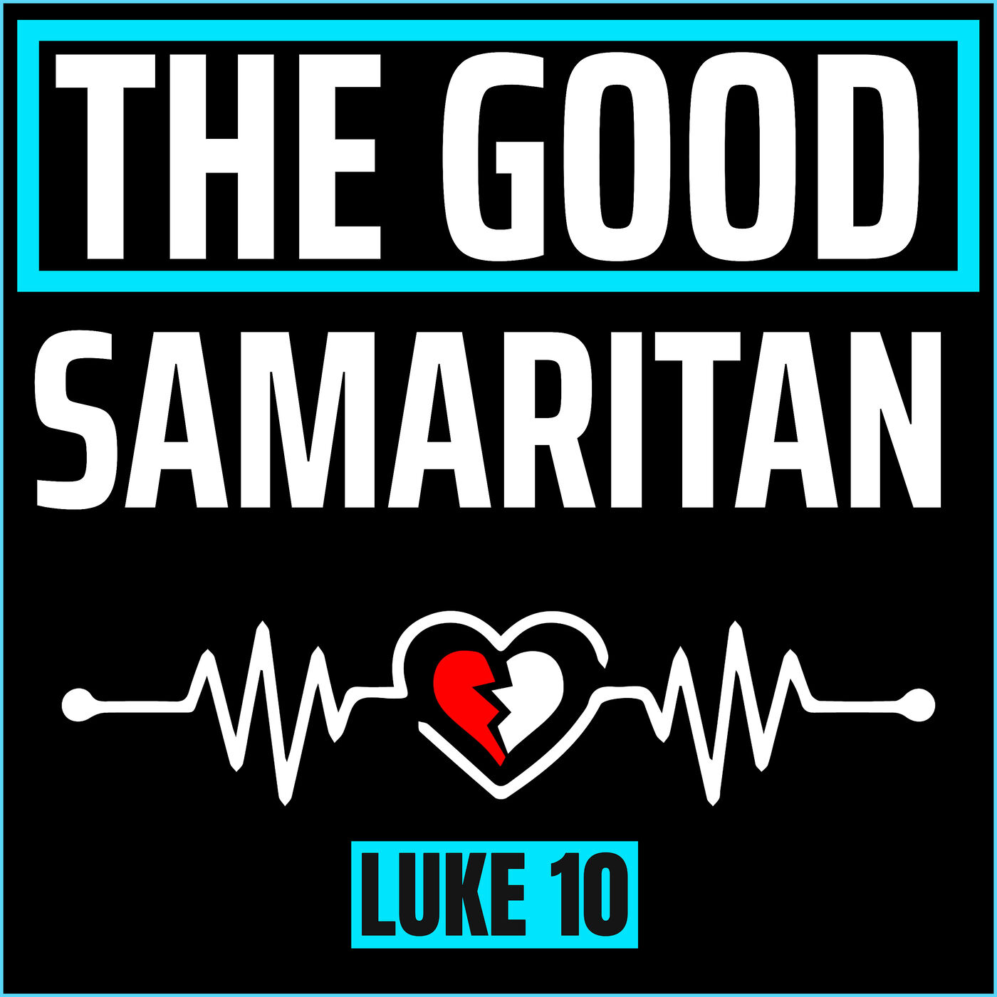 The Good Samaritan: Who Is Your Neighbor?