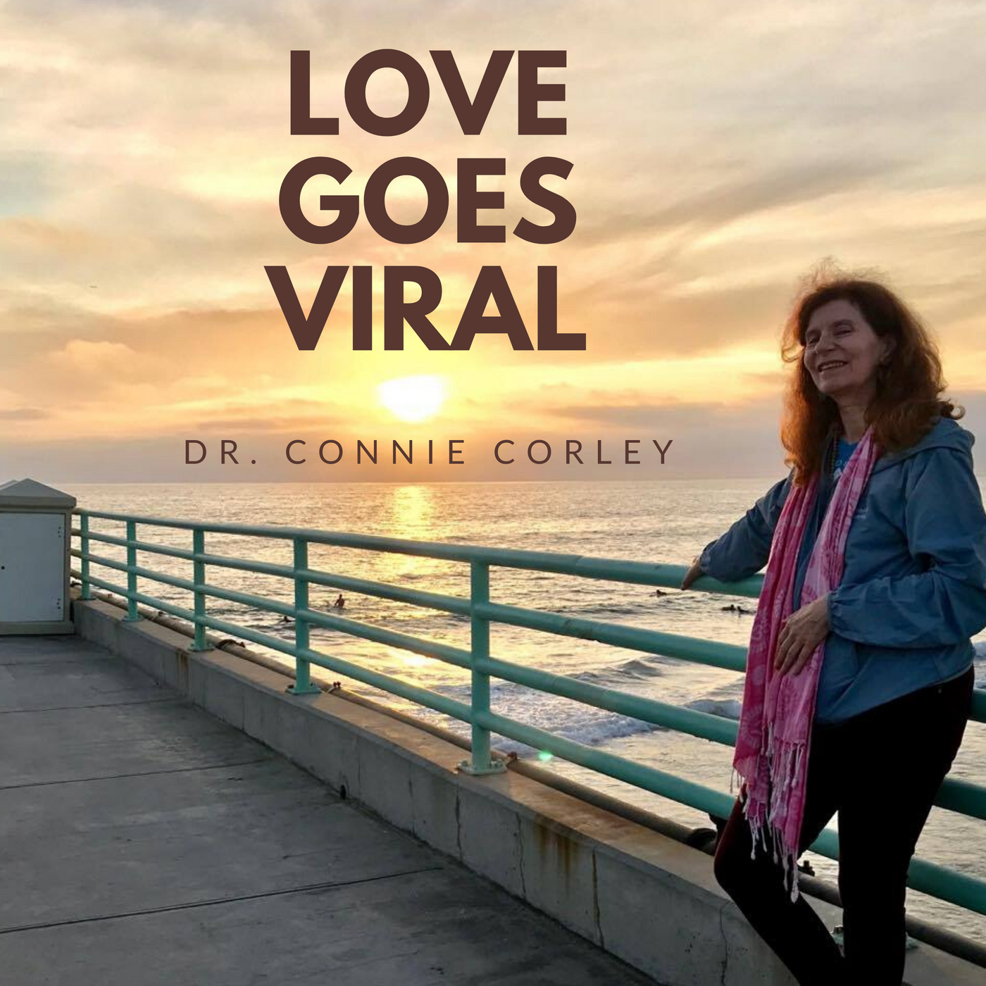 Love Goes Viral - Dr. Paige Marrs & Don Marrs – Love Goes Viral ...