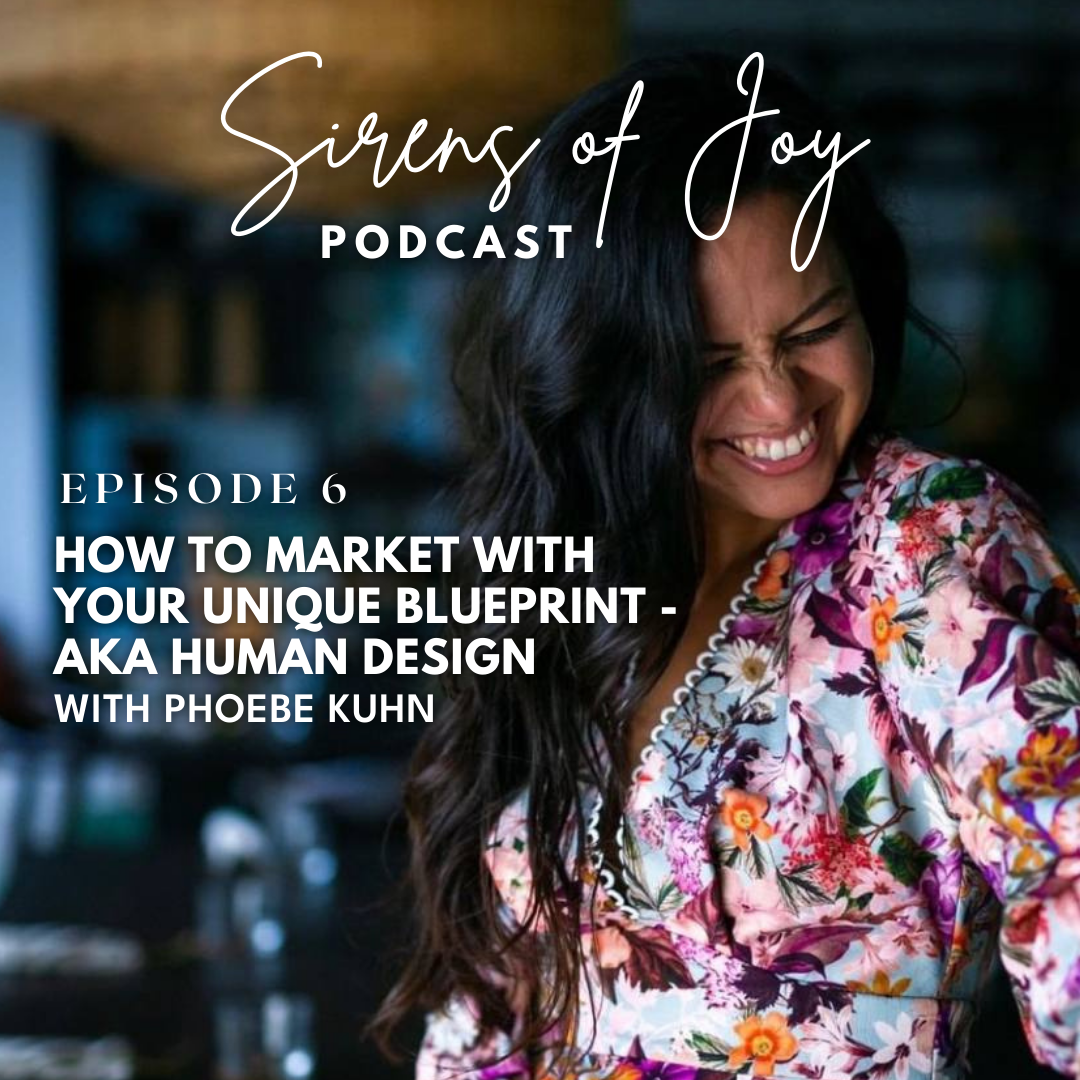 Episode 6 - How to Market with Your Unique Blueprint - aka Human Design with Phoebe Kuhn