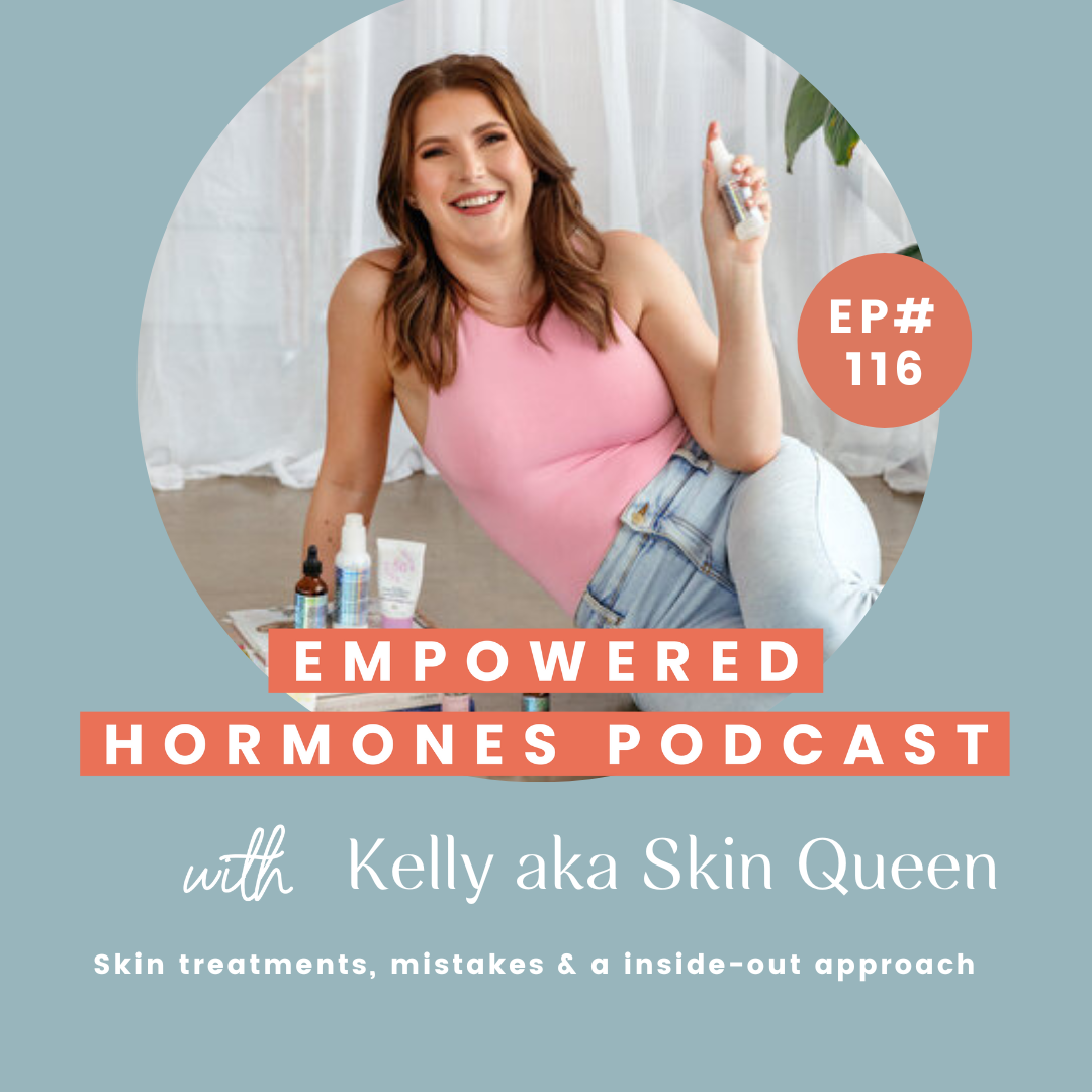 #116 Skin treatments, mistakes & a inside-out approach with Kelly aka Skin Queen