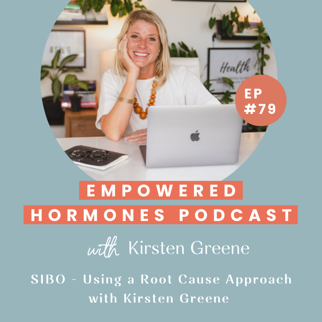 #79 SIBO - Using a Root Cause Approach with Kirsten Gree