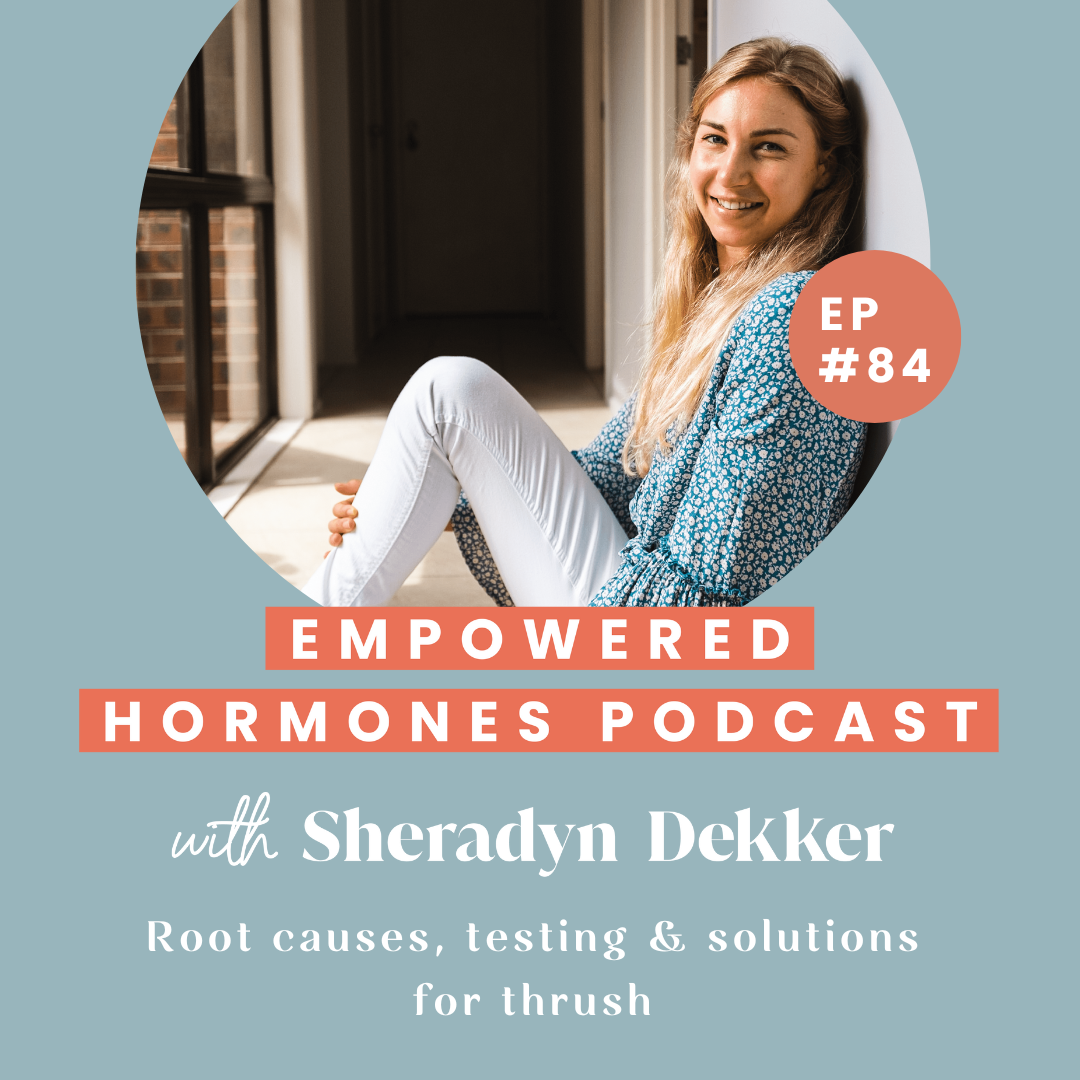#84 Root causes, testing & solutions for thrush with Sheradyn Dekker