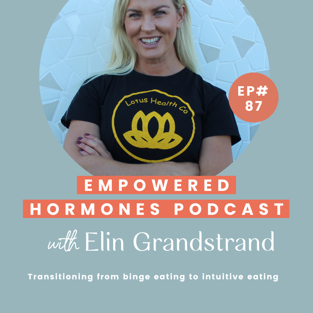 #87: Transitioning from binge eating to intuitive eating with Elin Grandstrand