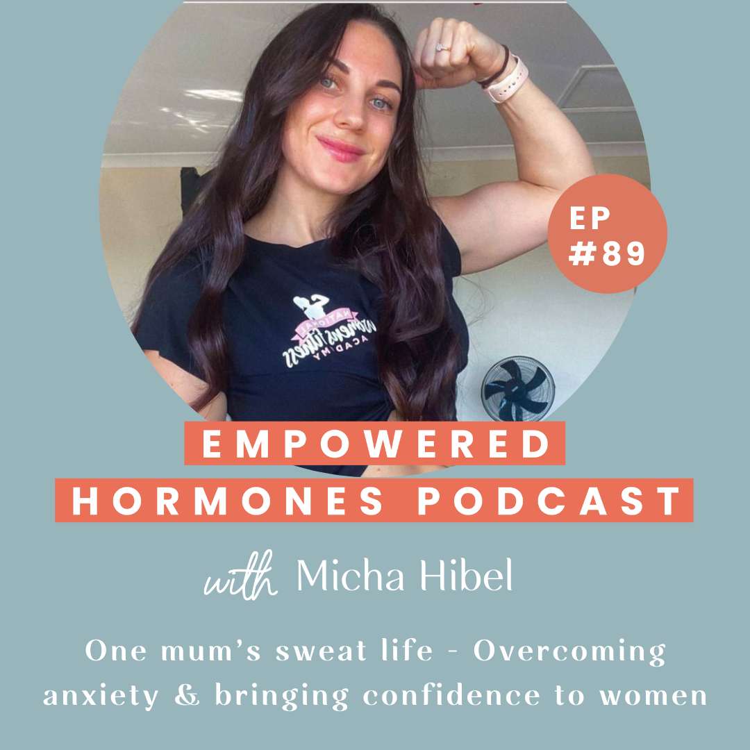 #89 One mum’s sweat life - Overcoming anxiety & bringing confidence to women with Micha Hibel