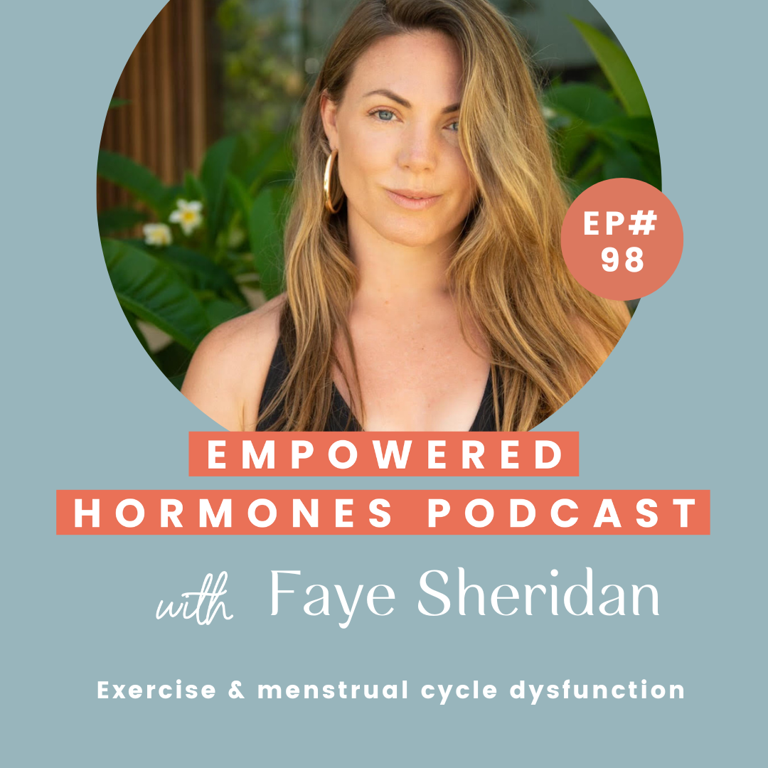 #98 Exercise & menstrual cycle dysfunction with Faye Sheridan