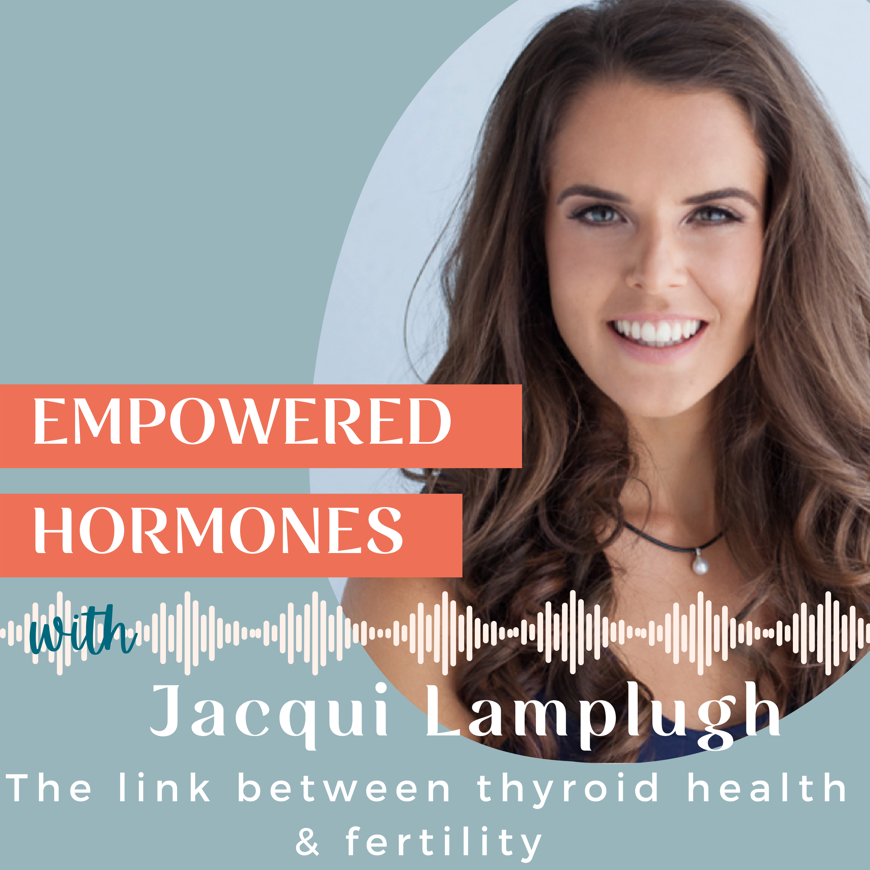 #15 Natural Fertility | The link between thyroid health & fertility with Jacqui Lamplugh