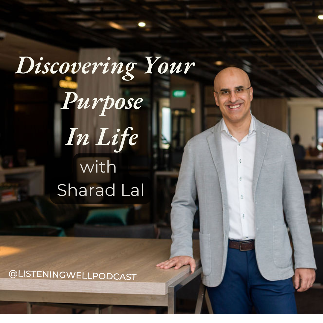 Discovering Your Purpose In Life with Sharad Lal