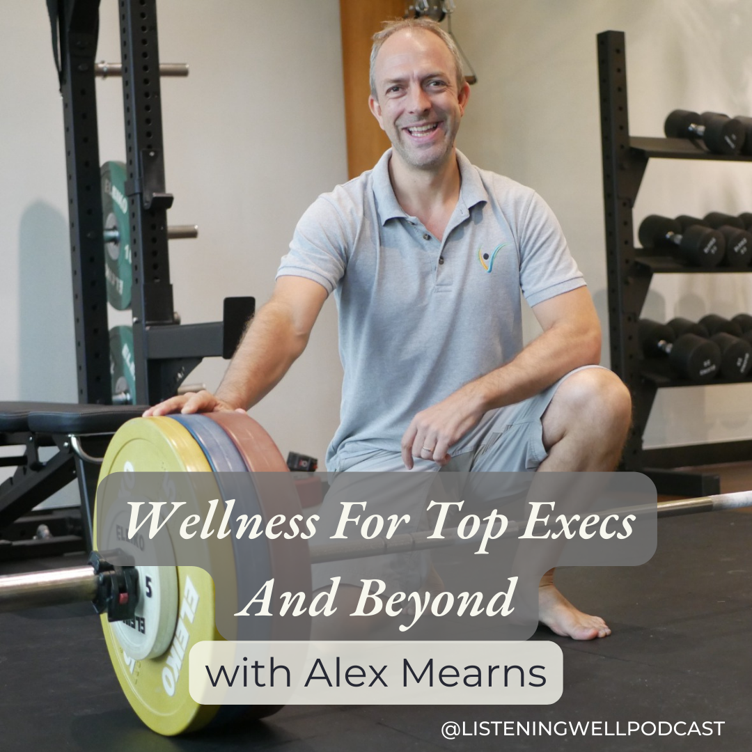 Wellness For Top Execs And Beyond with Alex Mearns