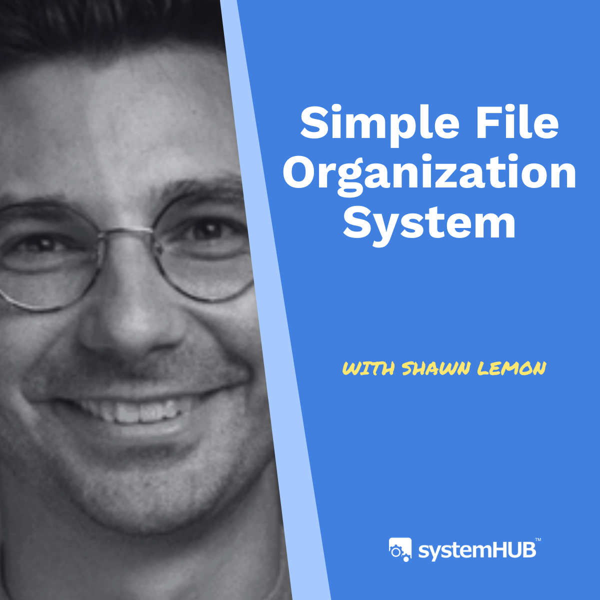 Simple File Organization System with Shawn Lemon