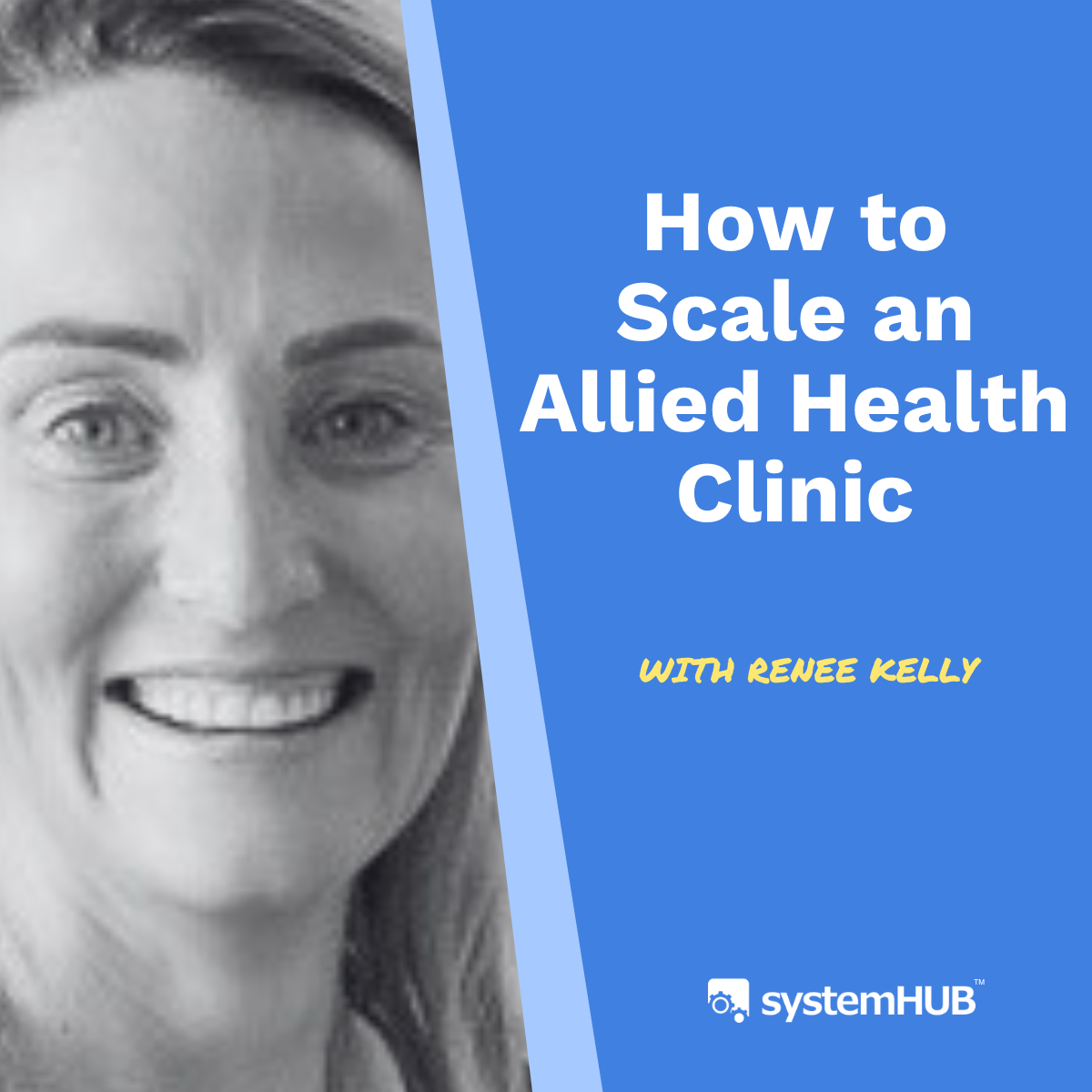 How to Scale an Allied Health Clinic with Renee Kelly