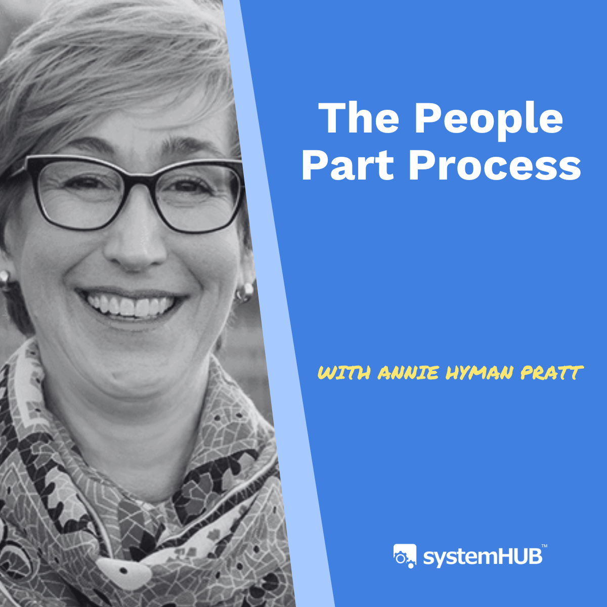 The People Part Process With Annie Hyman Pratt