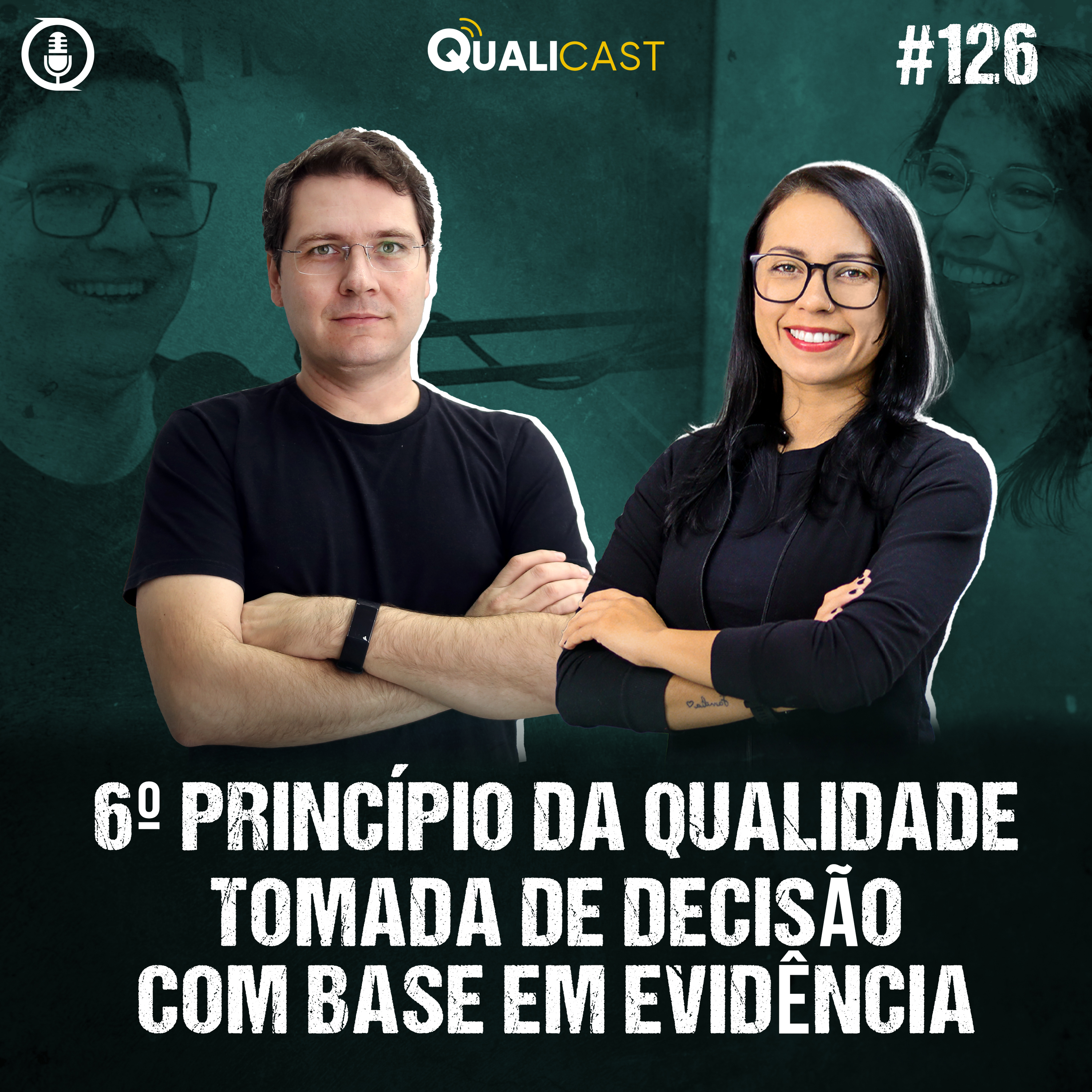 #126 – 6º Princípio da Qualidade - Tomada de decisão com base em evidência