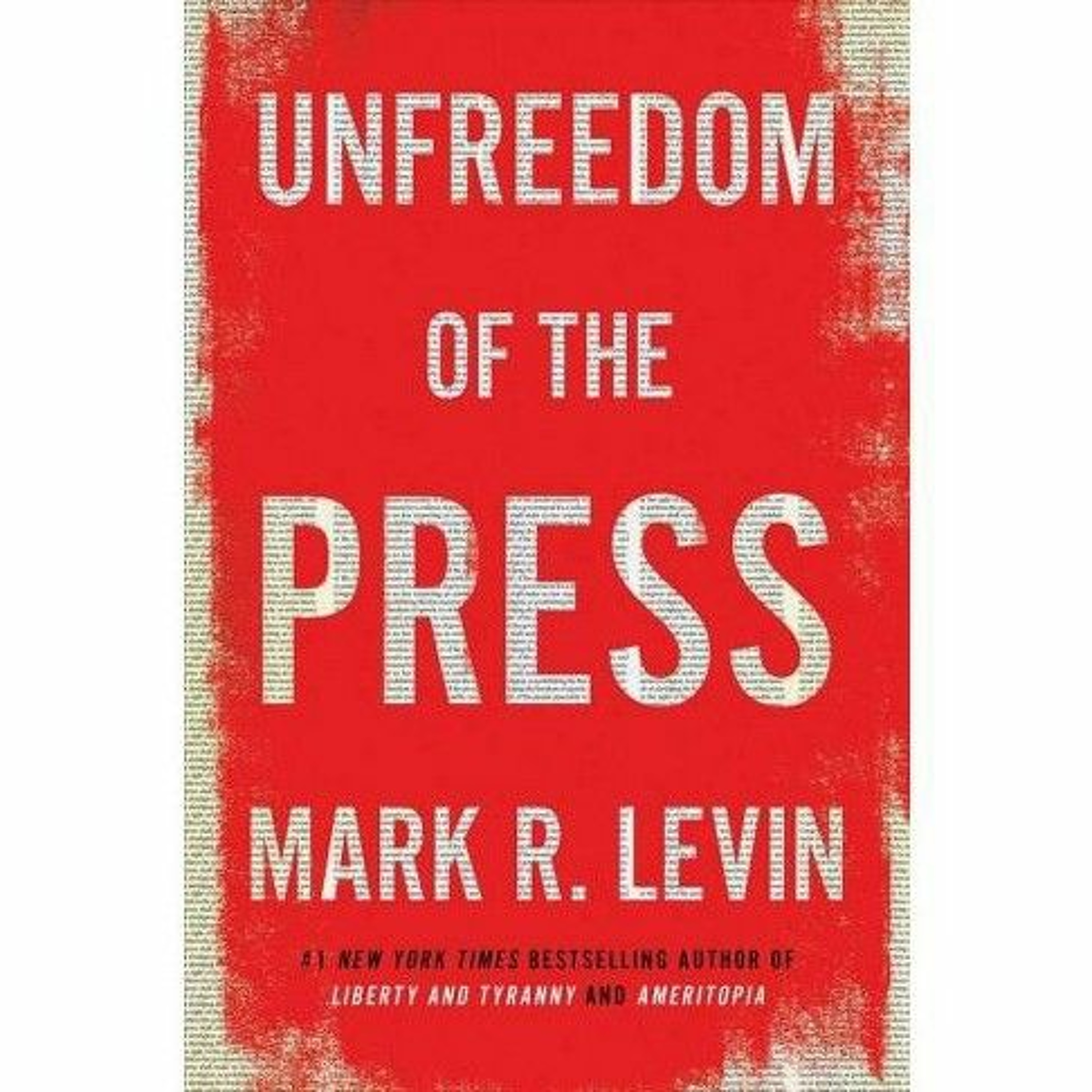 Special Episode: Mark Levin on Unfreedom of the Press