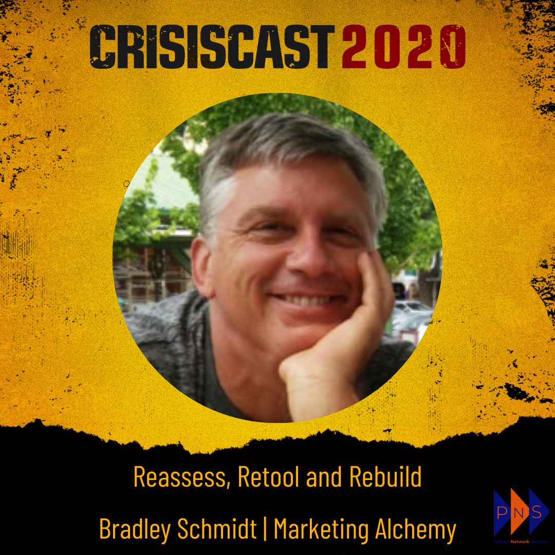 Reassess, Retool and Rebuild with Marketing Alchemist, Bradley Schmidt