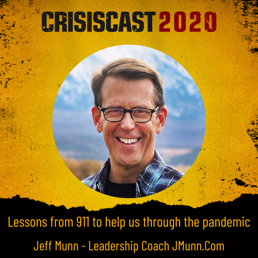 Lessons from 911 to Help us Through the Pandemic with Leadership Coach, Jeff Munn