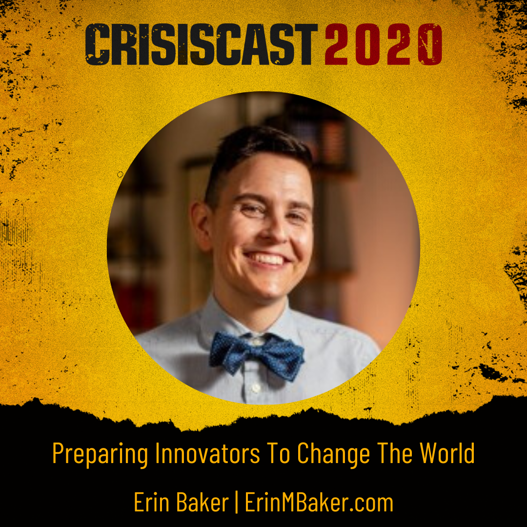 Preparing Innovators To Change The World with Erin Baker