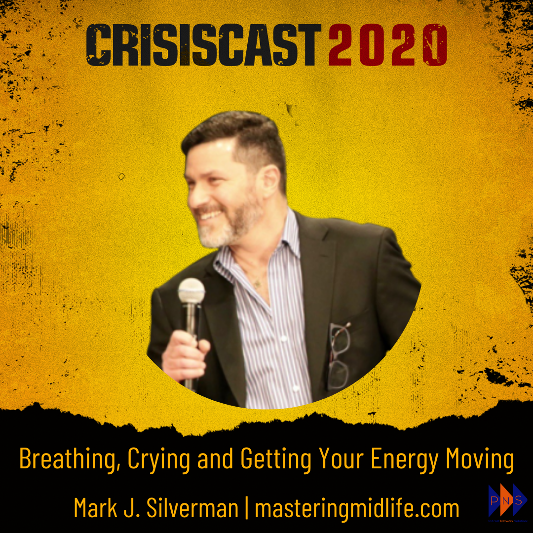 Breathing, Crying and Getting Your Energy Moving with Mark J Silverman