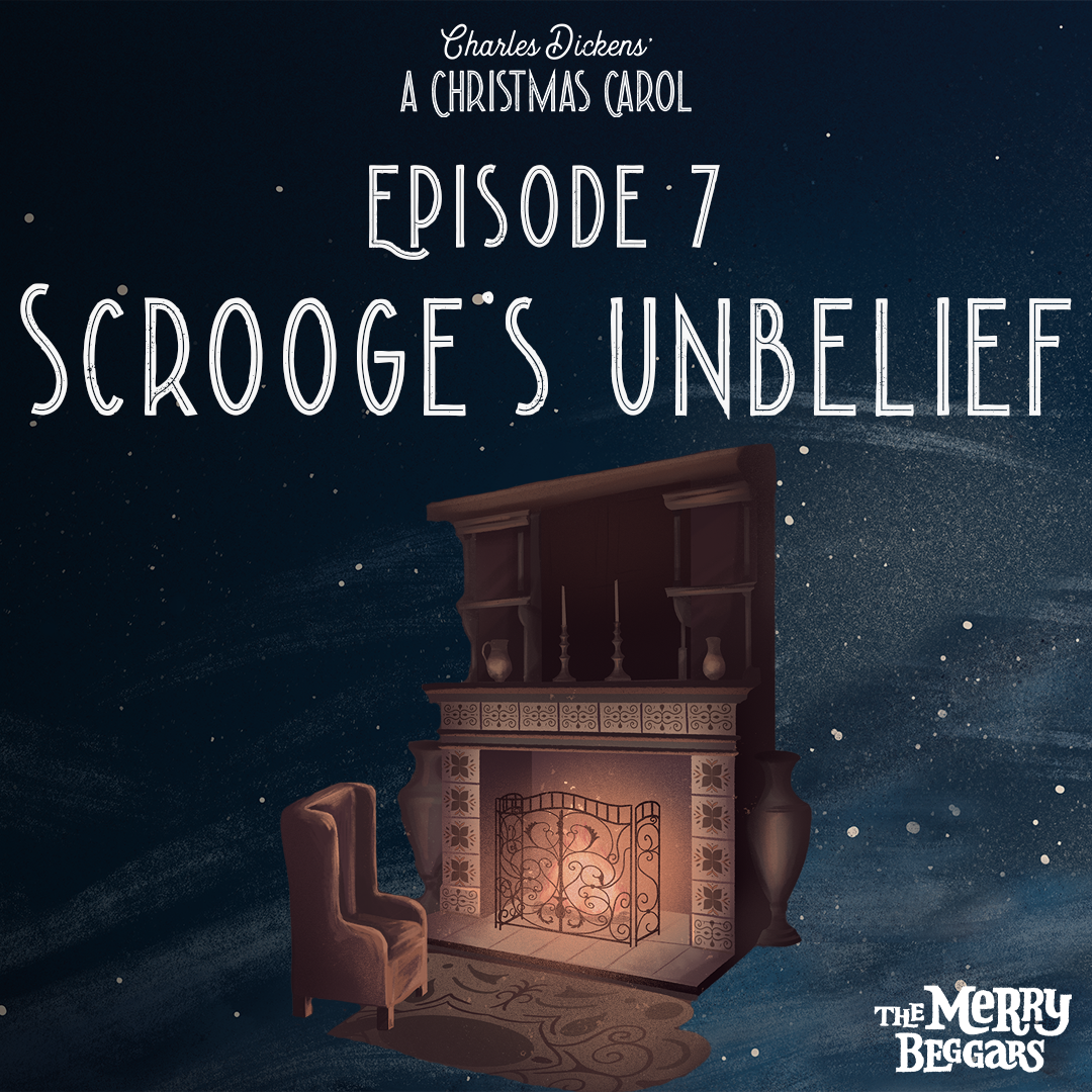 Episode Seven: Scrooge's Unbelief