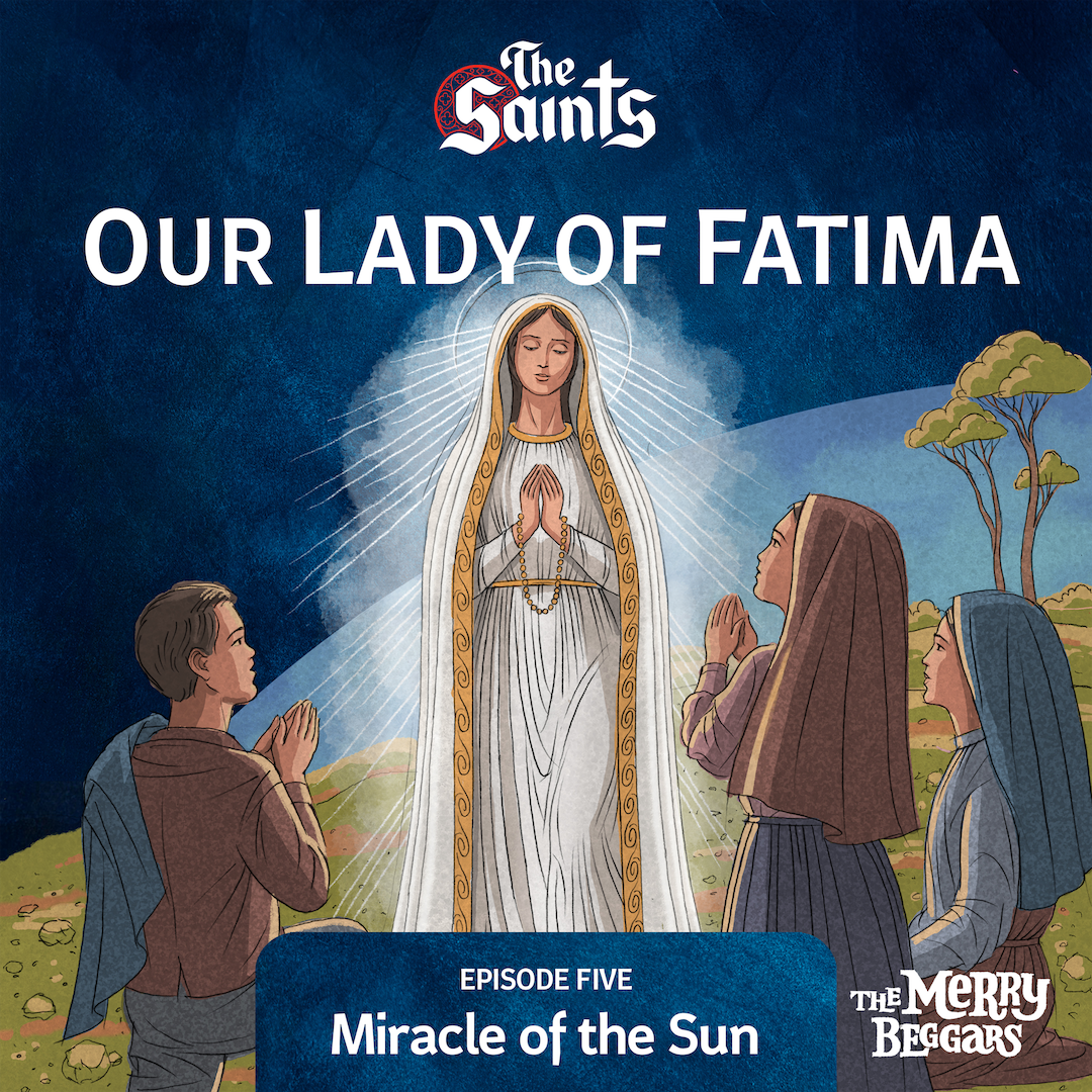 Our Lady of Fatima: Episode Five