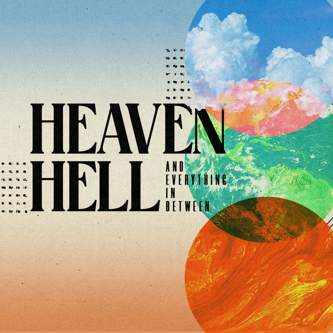 Heaven, Hell, & Everything In Between, Part 1: Reality // Joel Thomas