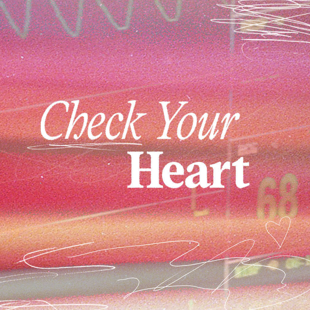 Check Your Heart, Part 1: Do You Hear Yourself // Joel Thomas