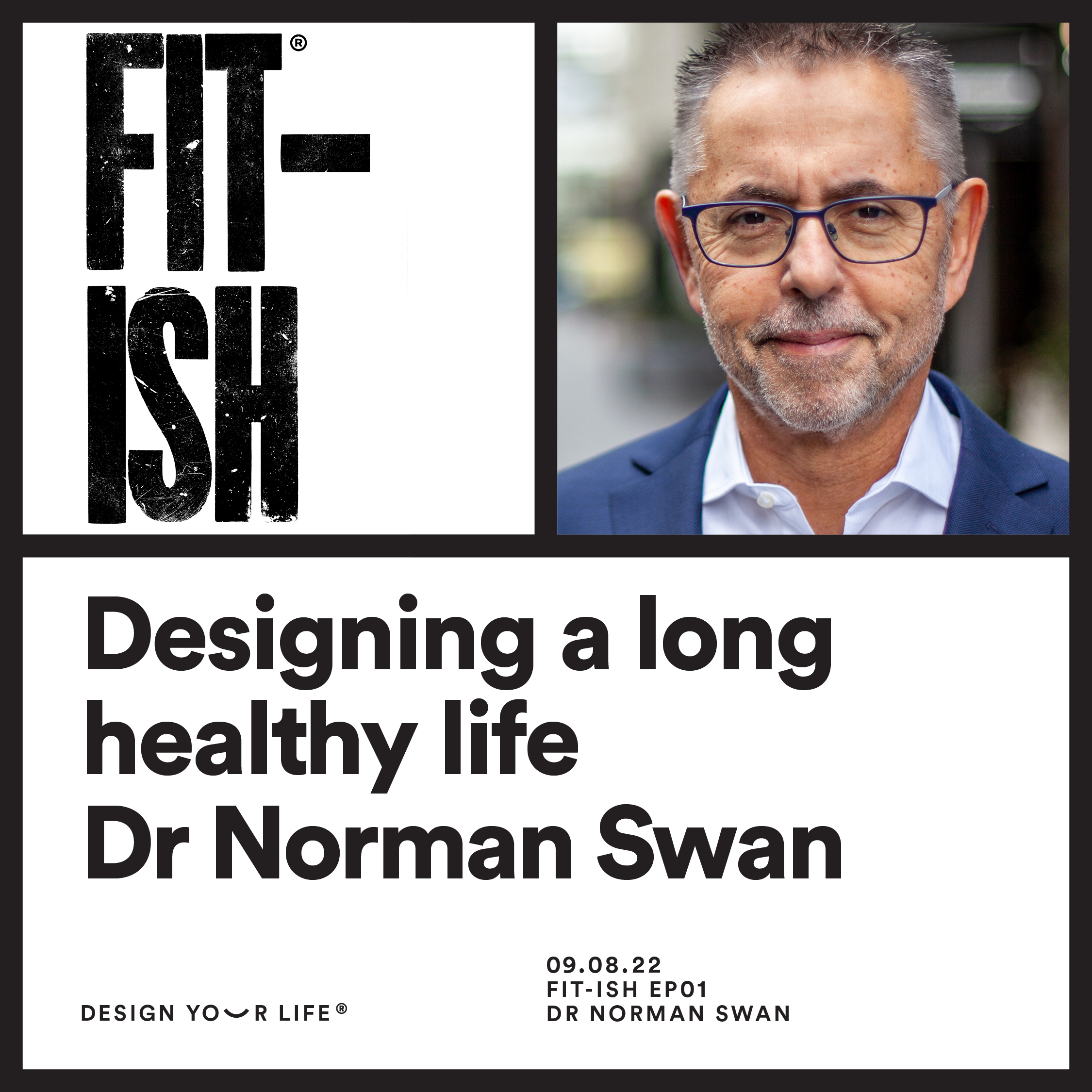 Designing a long healthy life with Dr. Norman Swan