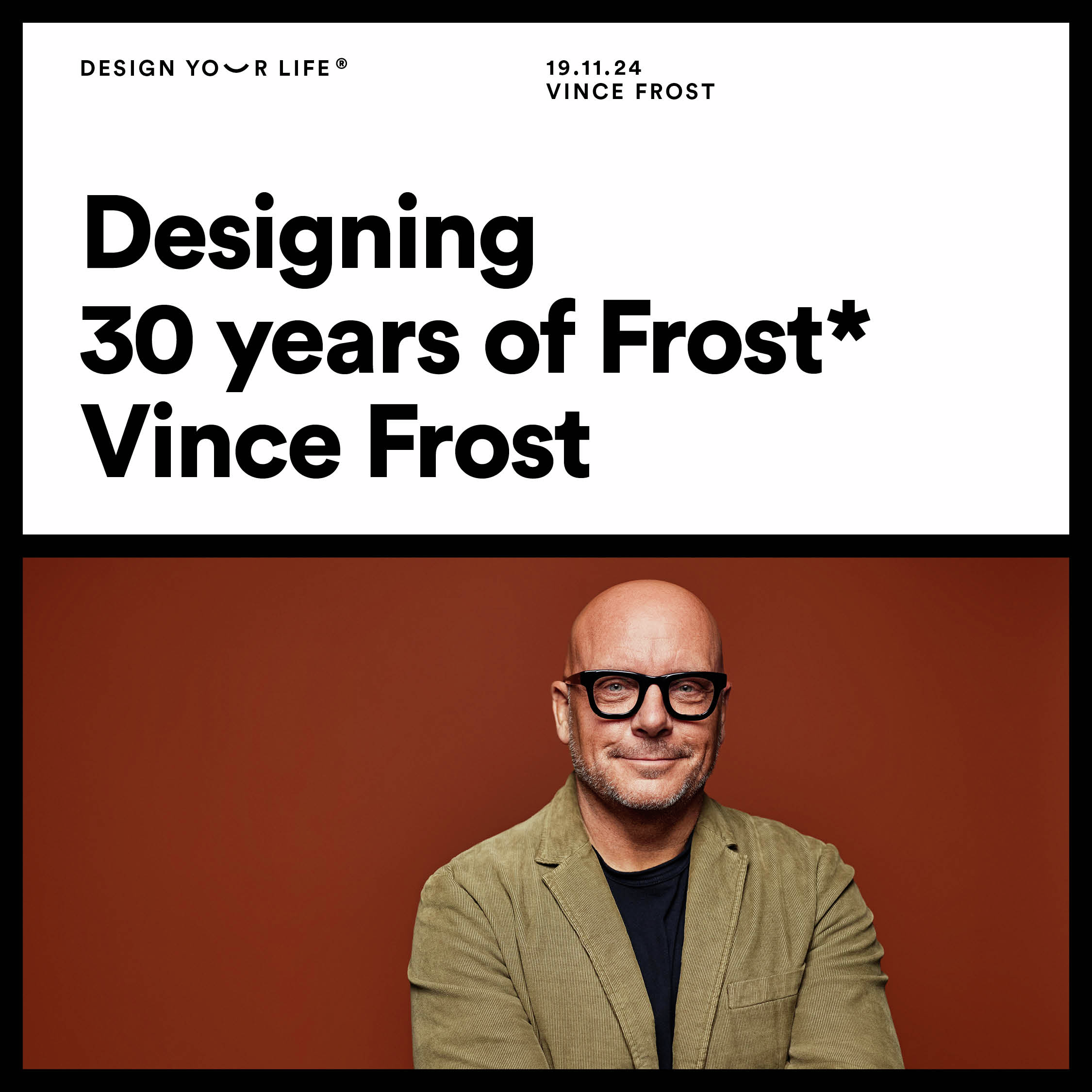 Designing 30 years of Frost* with Vince Frost