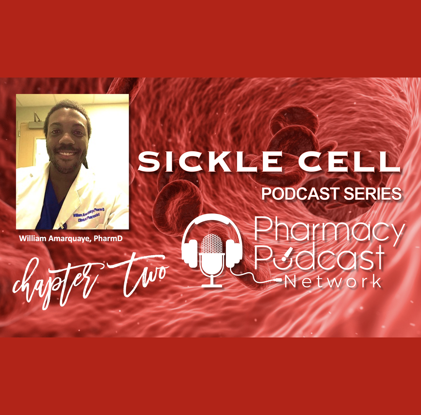 Sickle Cell Podcast Series | William Amarquaye, PharmD