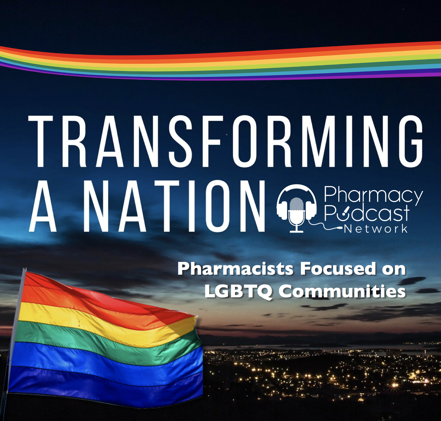 Pharmacists Focused on LGBTQ Communities | Transforming a Nation