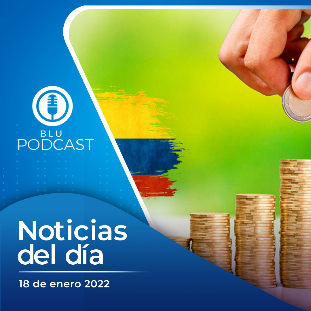 Economía colombiana creció un 9.6% durante el 2021: noticias del momento