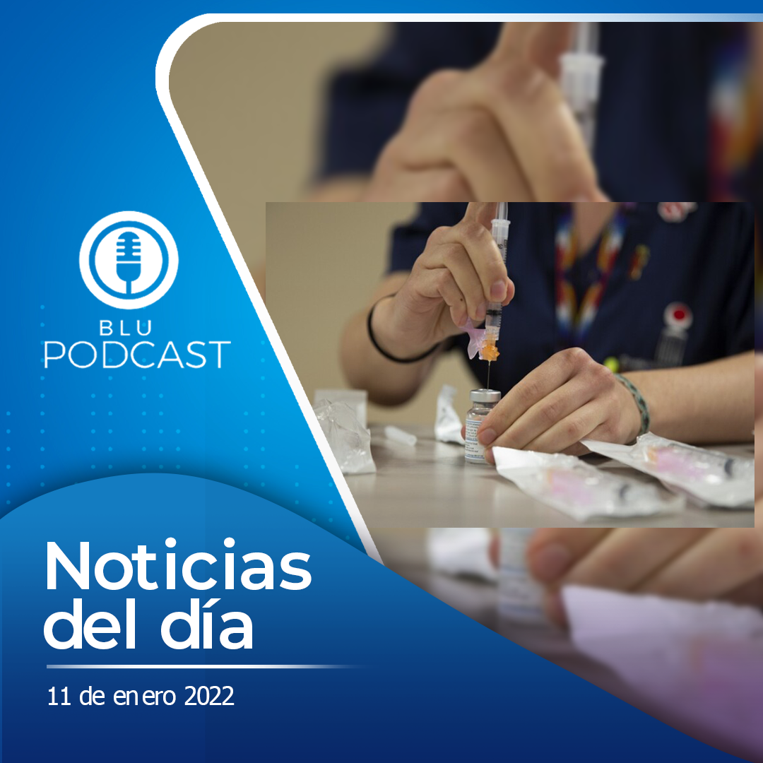 Baja de 6 a 4 meses el tiempo para aplicar dosis de refuerzo contra COVID-19 en mayores de 18 años: resumen de las noticias del 11 de enero