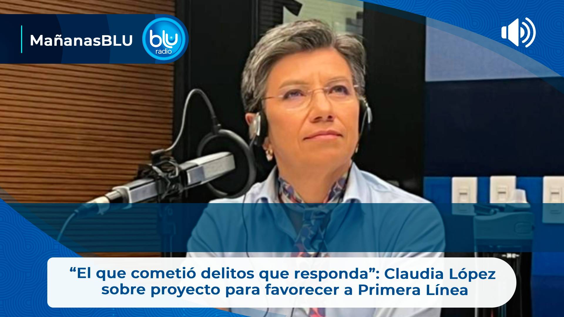 “El que cometió delitos que responda”: Claudia López sobre proyecto para favorecer a Primera Línea