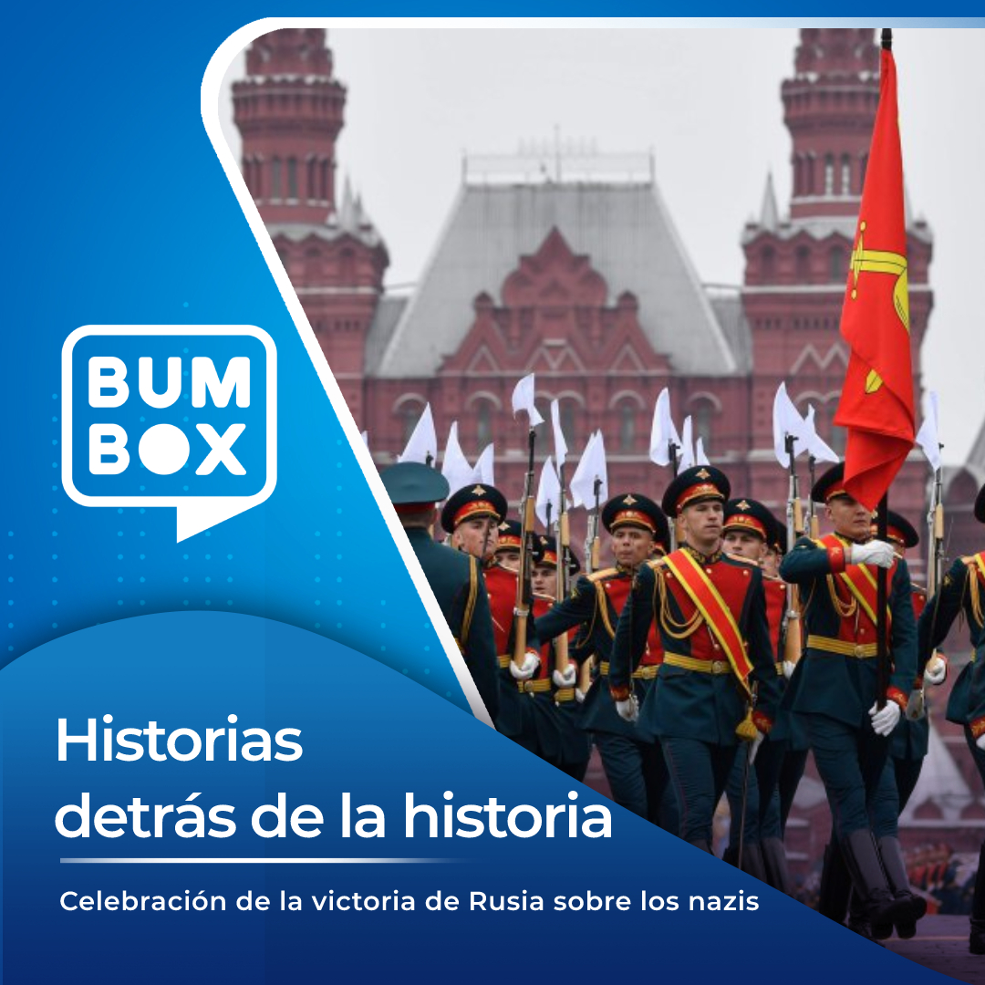 Historias detrás de la historia: 9 de mayo, celebración de la victoria de Rusia sobre los nazis