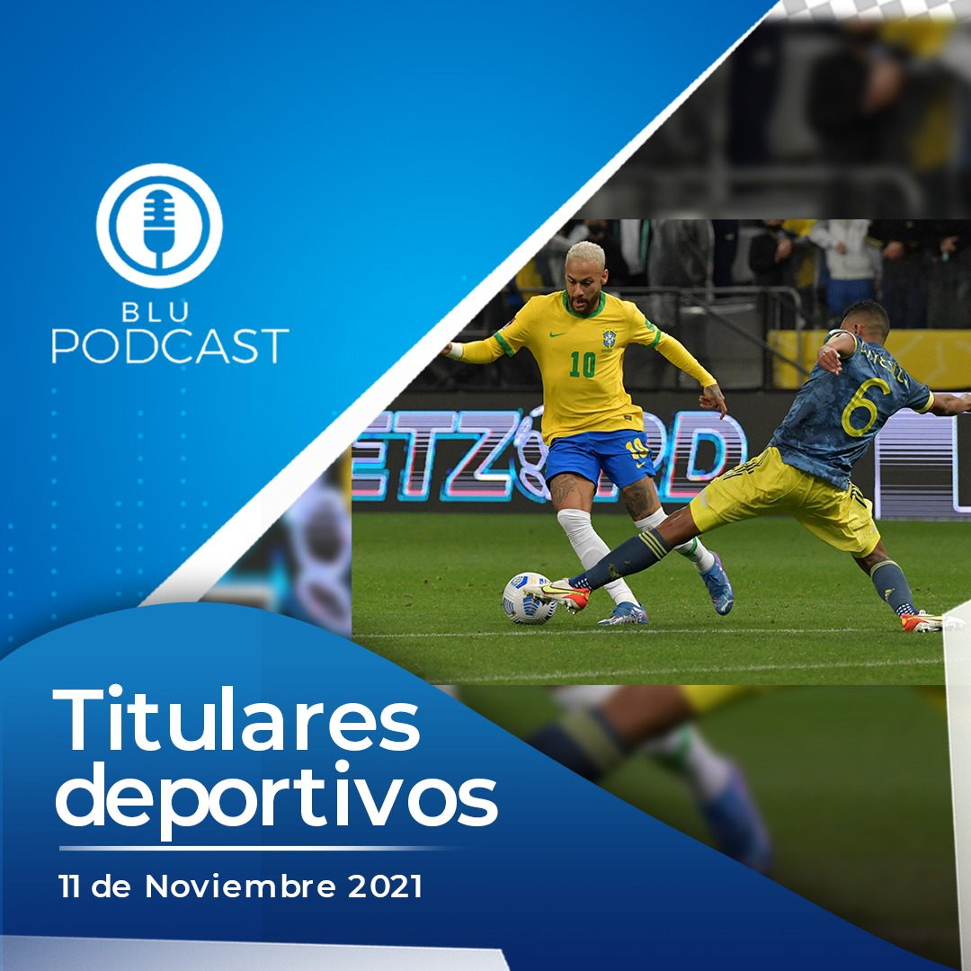 Brasil ya está en Qatar y Colombia complica su camino: noticias deportivas de la tarde del 11 de noviembre