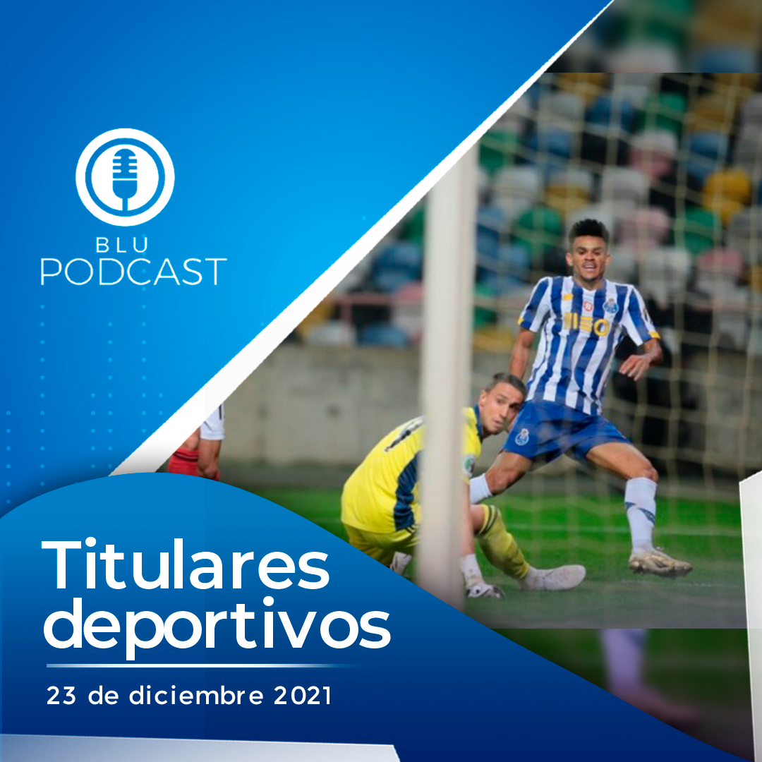 Luis Díaz, asistencia de lujo con el Porto: noticias deportivas de la tarde del 23 de diciembre