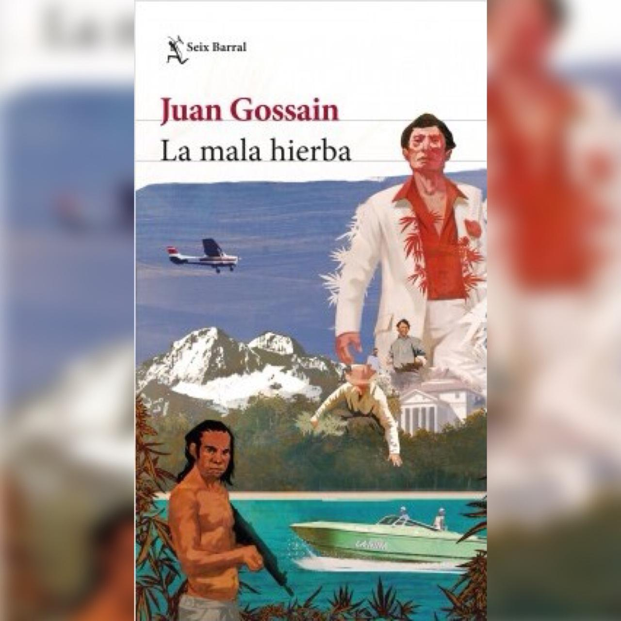 ‘La mala hierba’, de Juan Gossain, vuelve a las librerías