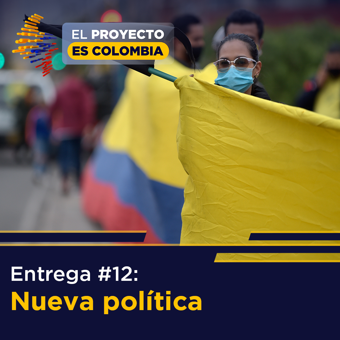 Entrega 12: Nueva Política, en El proyecto es Colombia