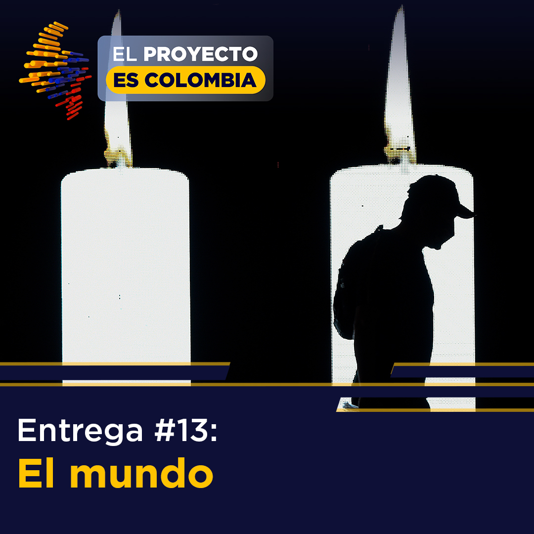 Entrega 13: El mundo, en  El proyecto es Colombia