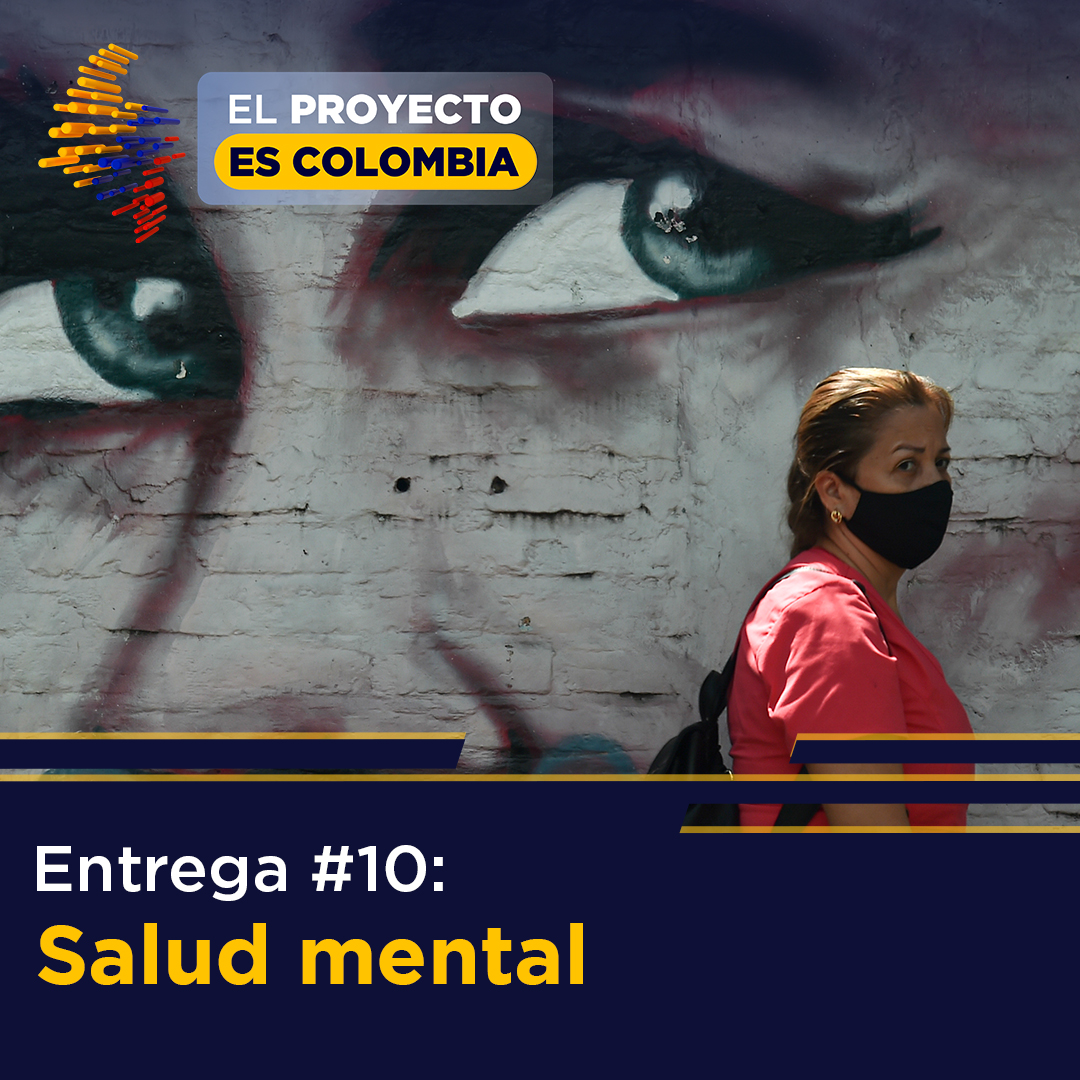 Entrega 10: Salud Mental, en El Proyecto es Colombia