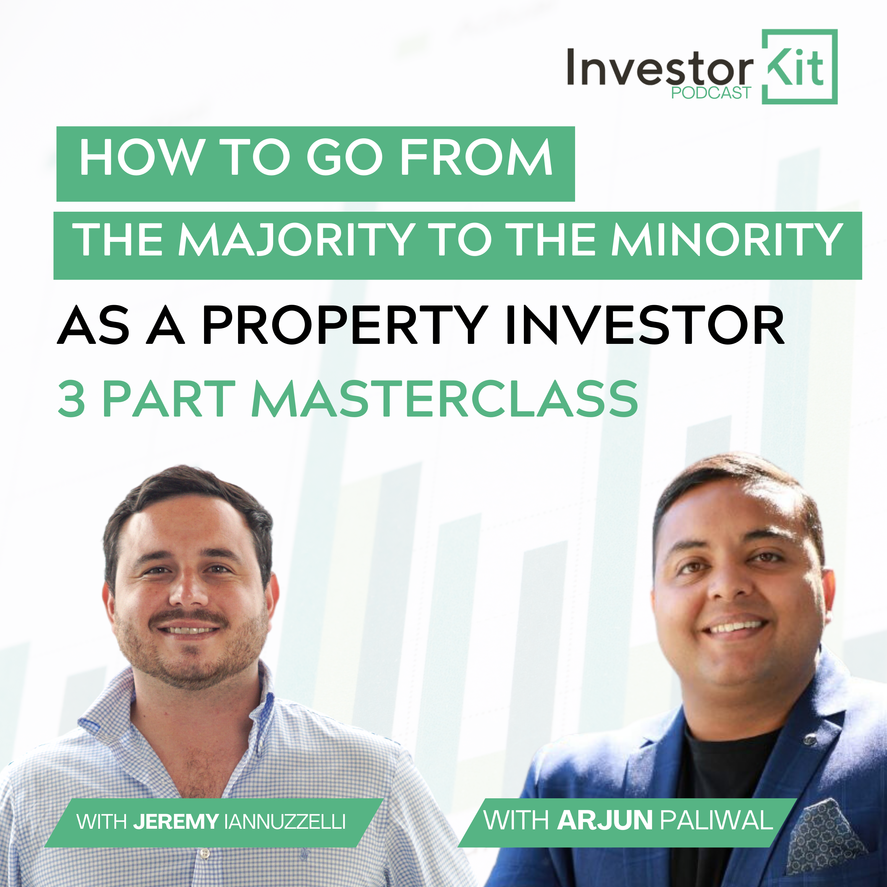 How to go from the Majority to the Minority Part 3 - With Arjun Paliwal & Jeremy Iannuzzelli