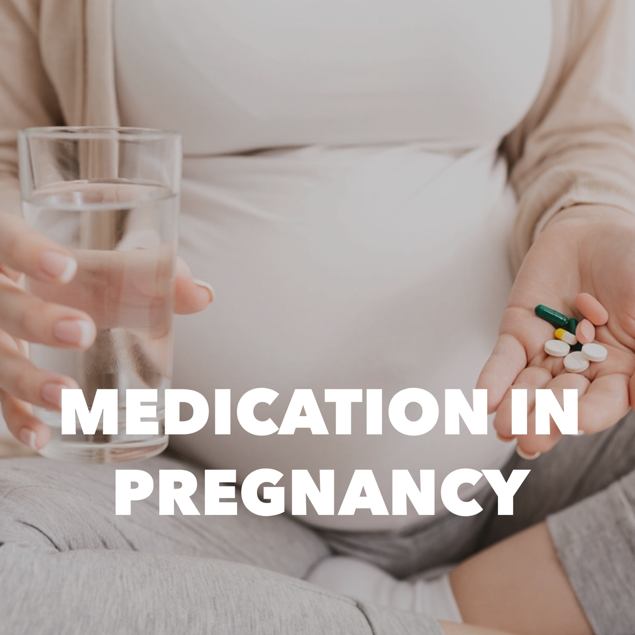 Medication in Pregnancy