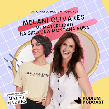 Imagen de “Mi maternidad ha sido una montaña rusa, y no la tengo idealizada”, con Melani Olivares - Episodio 15