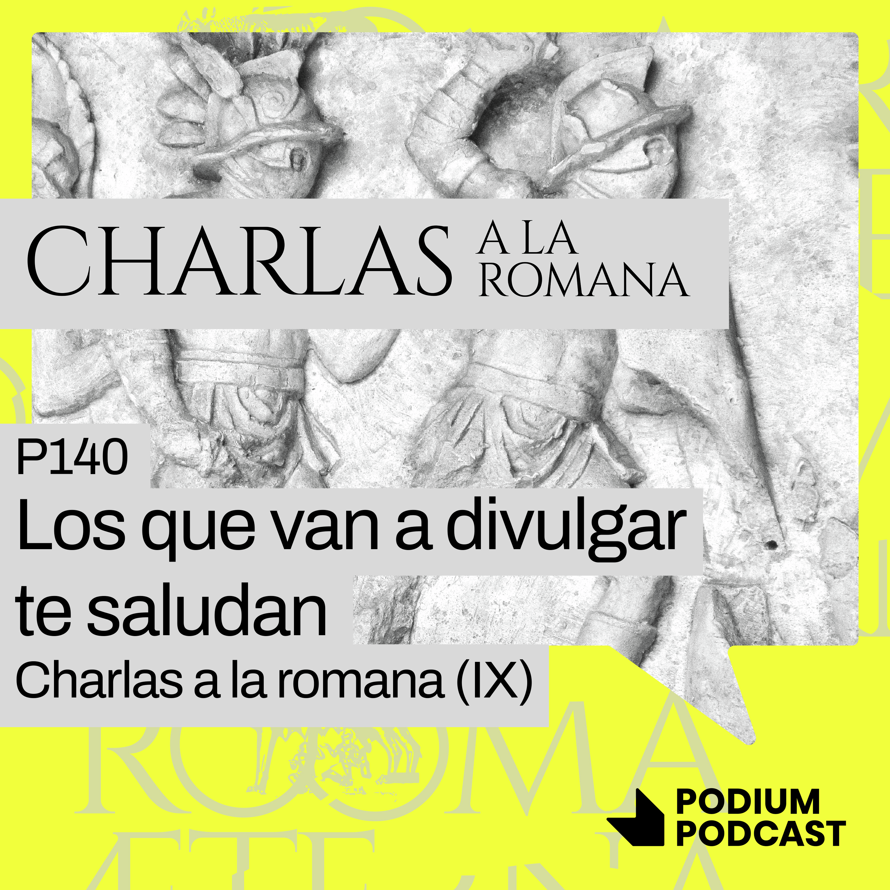 Imagen de P140 - Los que van a divulgar te saludan - Charlas a la romana (IX)