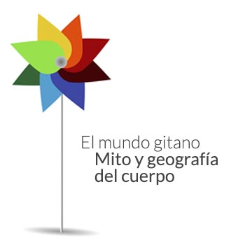 E04 - El mundo gitano. Mito y geografía del cuerpo