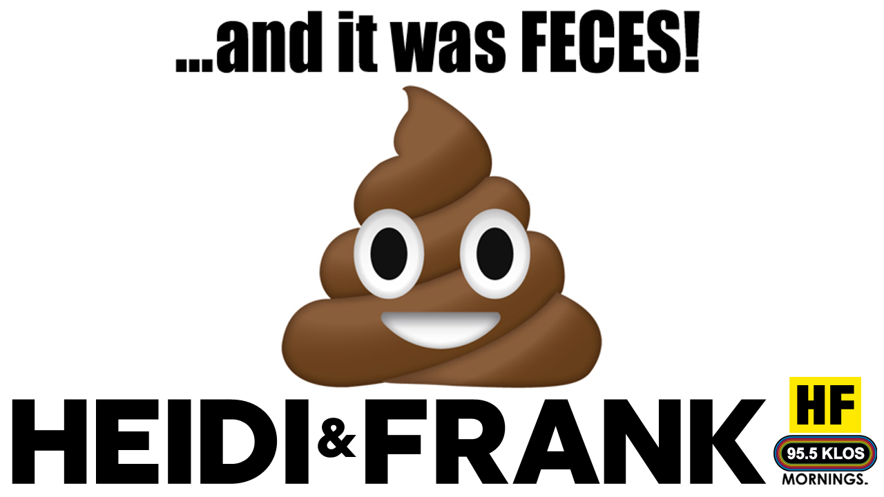 ...and it was FECES!