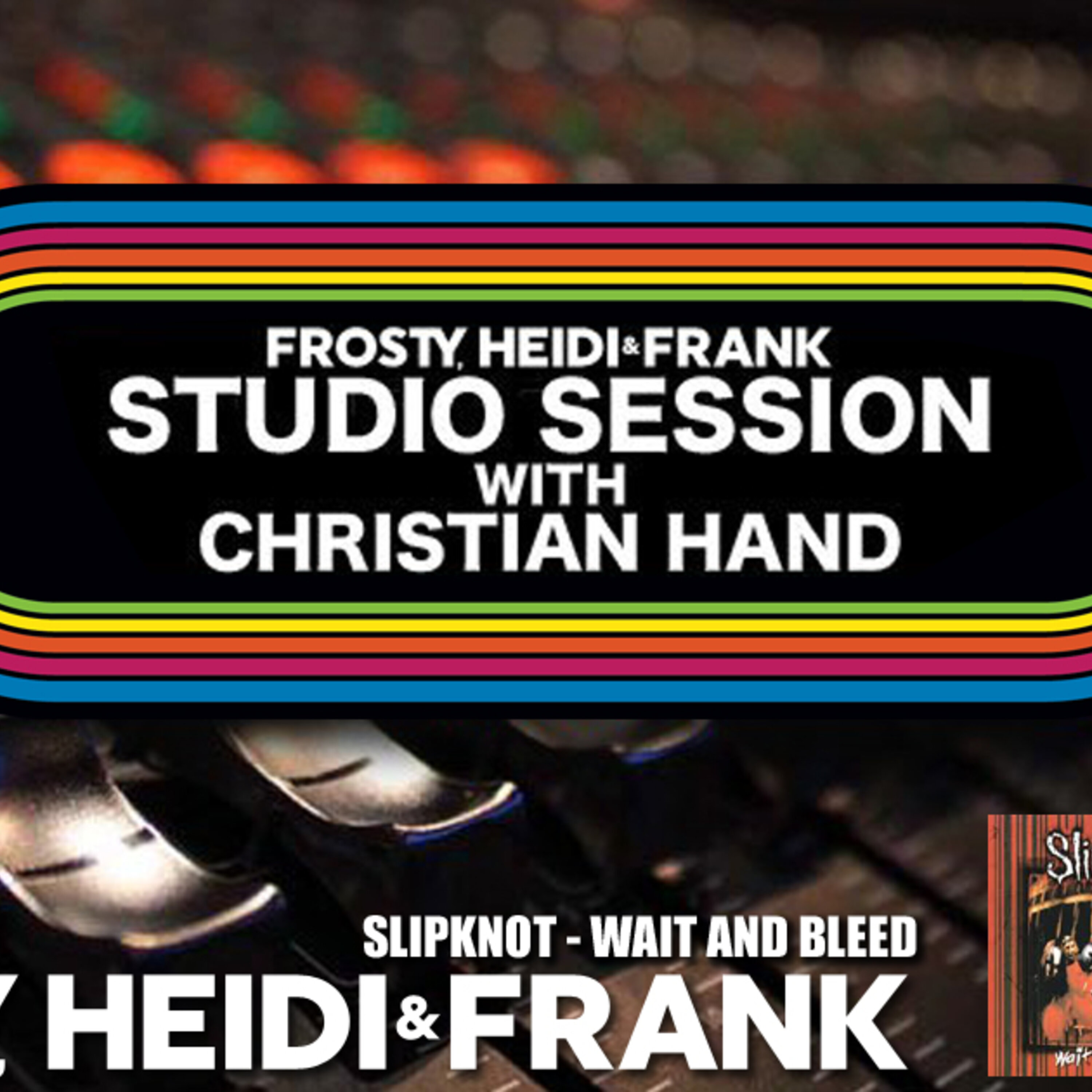 FHF Studio Session With Christian James Hand 4/29/19